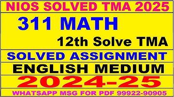 nios math 311 solved assignment 2024-25 | nios 311 tma solved 2024-25 class 12 math | math-311