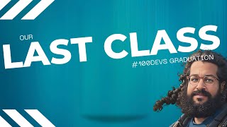 Our Last Class - #100devs by Leon Noel 26,676 views 1 year ago 1 hour, 49 minutes