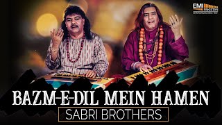 Bazm-e-Dil Mein Hamen - Sabri Brothers | EMI Pakistan Originals