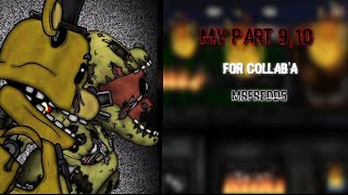 (Dc2/Fnaf/Part) My part 9,10 for collab'a MrFredd5