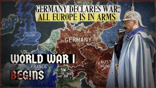 The Great War | First Week of WW 1: War Declarations