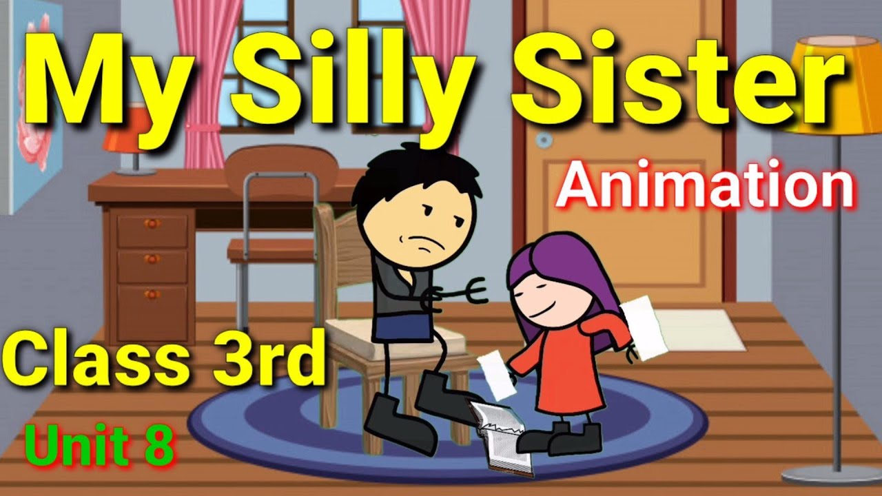 My Silly Sister English Class 3rd Chapter 16 NCERT CBSE Animation my-silly-sister-english-class-3rd-chapter-16-ncert-cbse-animation