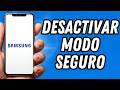 Como desactivar modo seguro en Samsung (TUTORIAL COMPLETO)