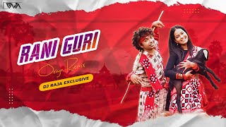 Rani Guri | Sambalpuri Song | Remix | Dj Raja Exclusive |