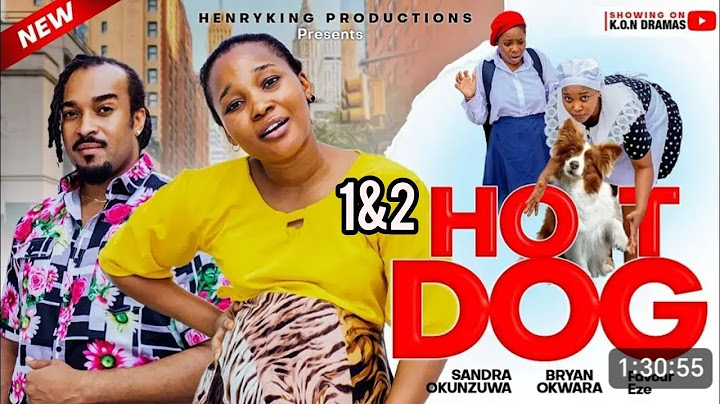 HOT DOG   SANDRA OKUNZUA & BRYAN OKWARA   Latest Nollywood Movie