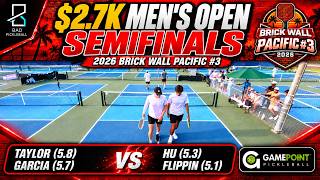 $2.7K Men's Open Semifinals Taylor(5.8)/Garcia(5.7) vs Hu(5.3)/Flippin(5.1) | Brick Wall Pacific #3