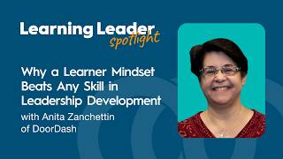 Why a Learner Mindset Beats Any Skill in Leadership Development with Anita Zanchettin of DoorDash