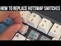 How to Replace Switches on Hotswappable Mechanical Keyboard - 5 Tips You Need to Know