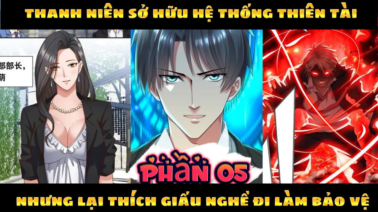 (Phần 05) Thanh Niên Sở Hữu Hệ Thống Thiên Tài Nhưng Lại Thích Giấu Nghề Để Đi Làm Bảo Vệ.