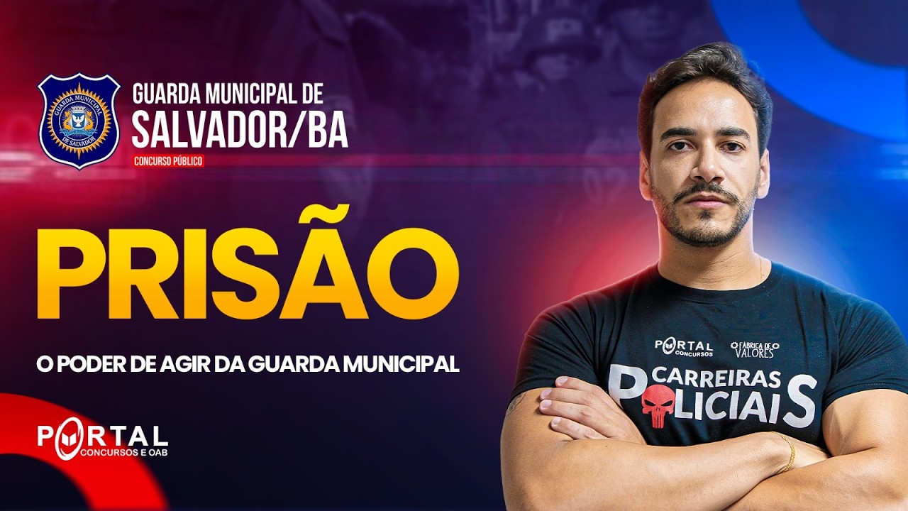 CONCURSO GM SALVADOR/BA: PRISÃO - O poder de agir da Guarda Municipal| Com o Profº. Janiel Santana