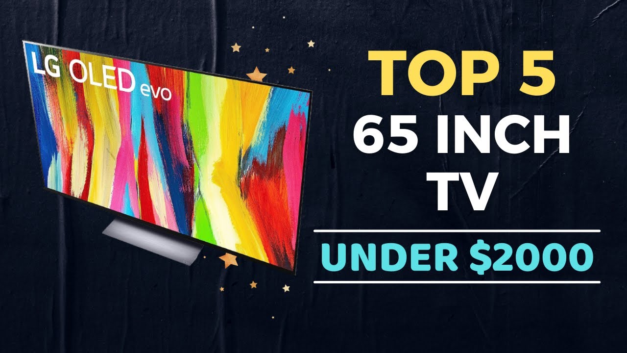🌟Top 5 Best 65 Inch TV under 2000 Reviews in 2023 YouTube