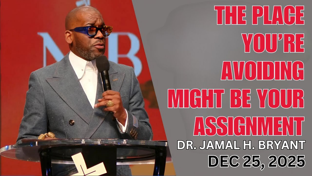 The Place You’re Avoiding Might Be Your Assignment - Dr. Jamal H. Bryant 2025