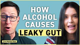 What Alcohol Actually Does to Your Gut Lining | Dr Wil Bulsiewicz