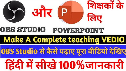 OBS Studio complete Tutorial /Setup Make Vedio for online Teaching using OBS Powerpoint in Hindi 
