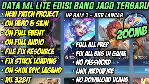 Data ML Lite 200mb Edisi Bang Jago Full Skin Terbaru Patch Project Next | Cara Mengatasi Lag Di ML