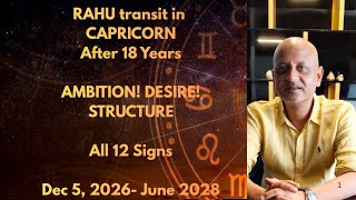 Rahu Transit in Capricorn after 18 Years. AMBITION! OBSESSION! STRUCTURE. All 12 Sign