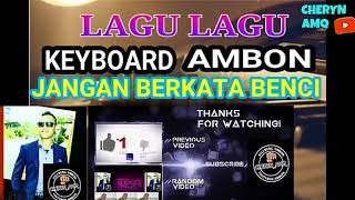 LAGU KEYBOARD AMBON PALENG TERBARU-JANGAN BERKATA BENCI