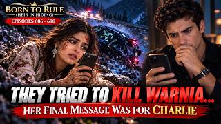 Episodes 686 - 690 | They Tried to Kill Warnia... Her Final Message Was for Charlie