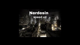 Ezhel - Nerdesin Speed Up