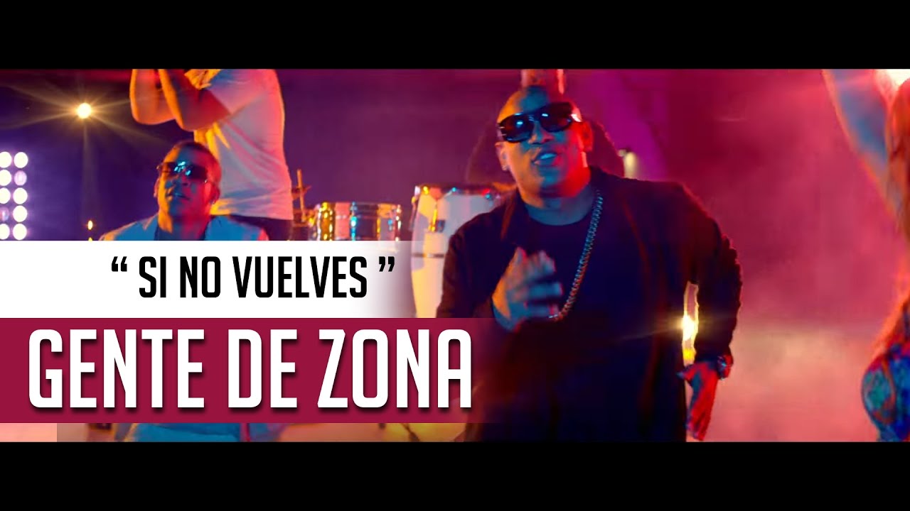 Gente De Zona Si No Vuelves Letra