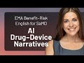 EMA Benefit–Risk English for SaMD | AI Drug–Device Narratives