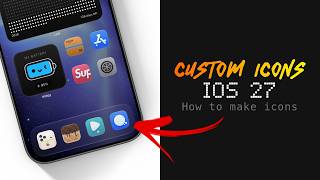 Custom Icons Guide iOS 27