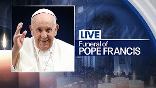 LIVE | Funeral for Pope Francis from St. Peter's Square