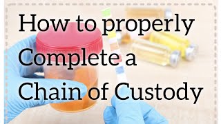 How to properly fill out-complete a federal chain of custody {CCF} form for a DOT Drug Test