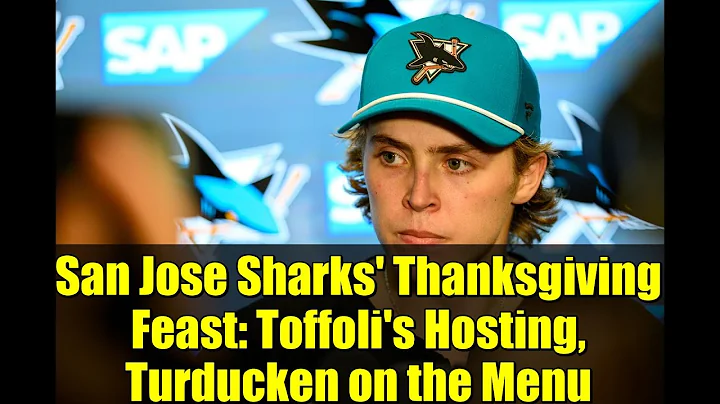 San Jose Sharks' Thanksgiving Feast: Toffoli's Hosting, Turducken on the Menu