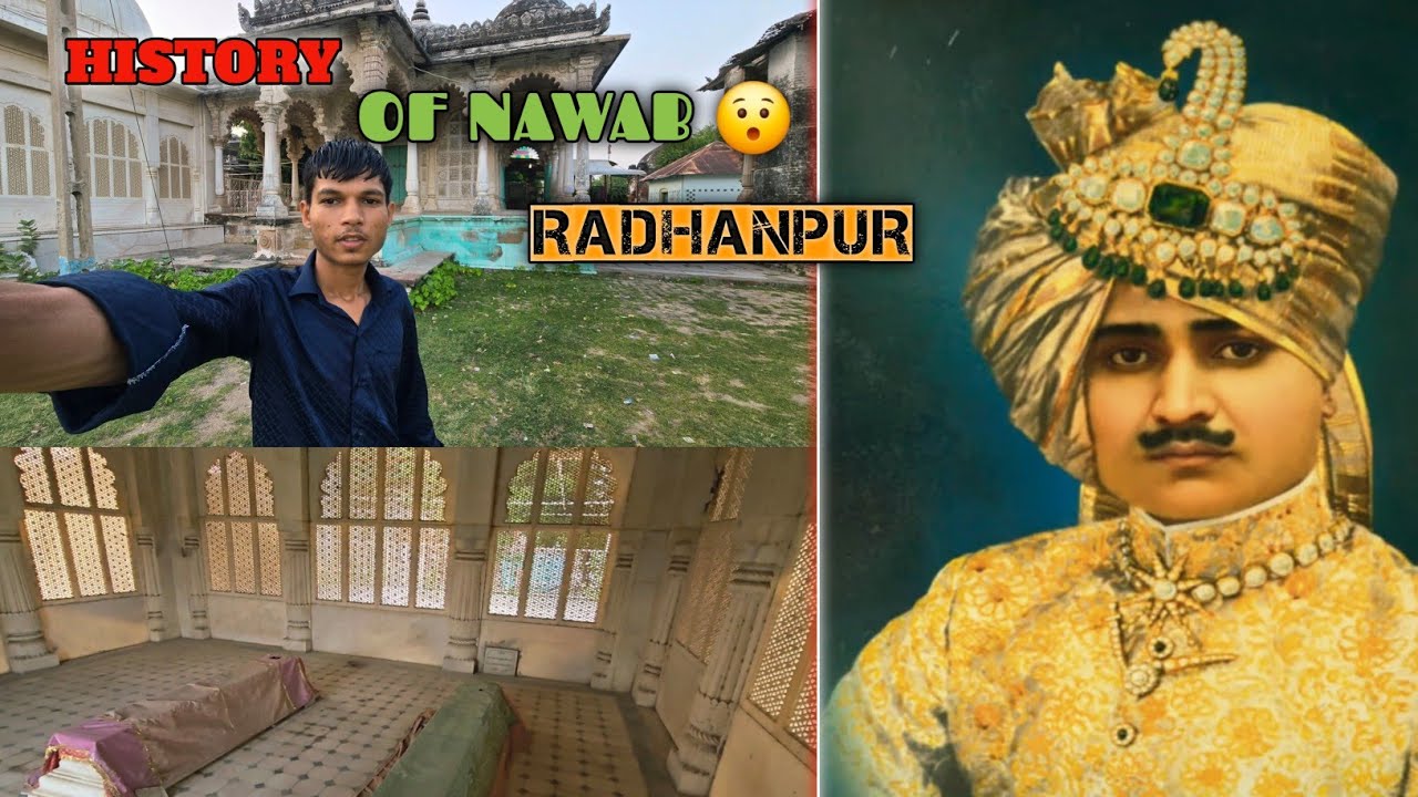 History Of Radhanpur Nawab 😯||  Muhammad Jalaluddin khan|| 1910-1936 Nawab || Itna Purana Killa 🤯