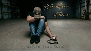 A Fracture of Time (feat. Roan)