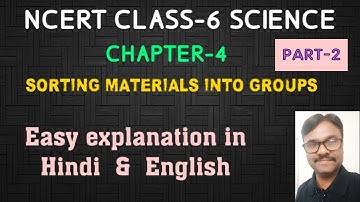NCERT CLASS -6 SCIENCE || CHAPTER -4 || SORTING MATERIALS INTO GROUPS
