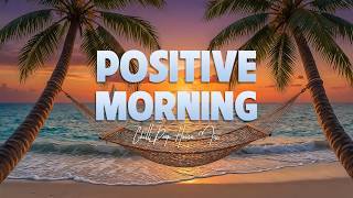 Positive Morning 🌴✨ Chill Deep House Mix to Boost Mood & Start Your Day Right!