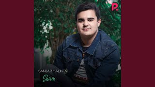Shirin - Sanjar Halikov