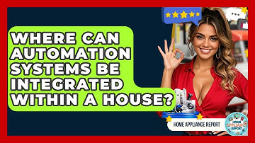 Where Can Automation Systems Be Integrated Within a House? | Home Appliance Report