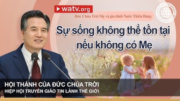 Đức Chúa Trời Mẹ và gia đình Nước Thiên Đàng | Hội Thánh của Đức Chúa Trời