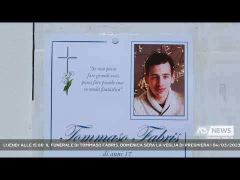 LUENDI' ALLE 15.00  IL FUNERALE DI TOMMASO FABRIS, DOMENICA SERA LA VEGLIA DI PREGHIERA | 04/03/2023