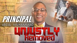 Principal Abdul Muhammad Unjustly Removed Due To Systemic Purging Of Black Male Educators In Chicago