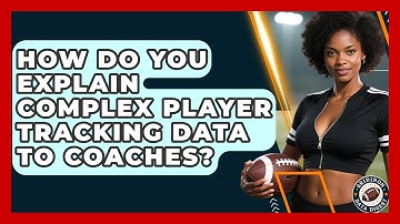 How Do You Explain Complex Player Tracking Data To Coaches? - Gridiron Data Digest