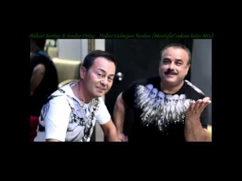 Bülent Serttaş & Serdar Ortaç - Haber Gelmiyor Yardan (MC Re-Mix)