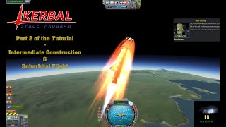 Kerbal Space Program | Tutorial #2 | Suborbital Flight baby!!!