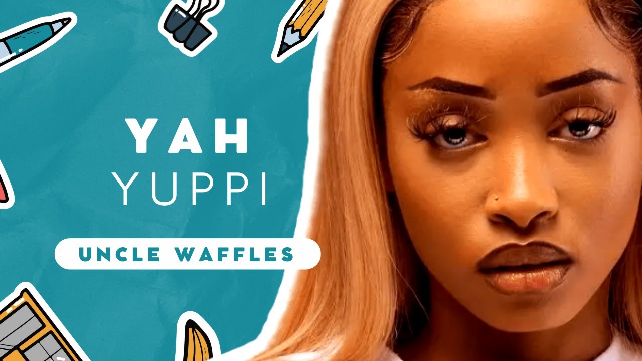 Yahyuppiyah English Lyrics Uncle Waffles, Pcee, Chley, Justin99, Eeque YouTube