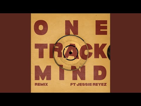 ONE TRACK MIND (feat. Jessie Reyez) (Remix)