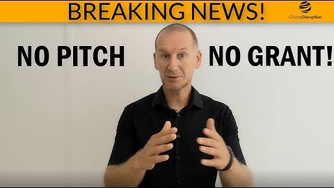 No pitch = no grant  | ®Global Disruption - OFFICIAL