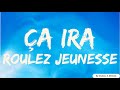 Roulez Jeunesse - Ça ira - Paroles