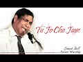 Tu Jo Chu Jaye | Power Worship | Ernest Mall Mp3 Song