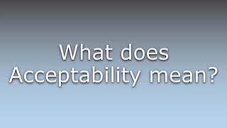 What does Acceptability mean