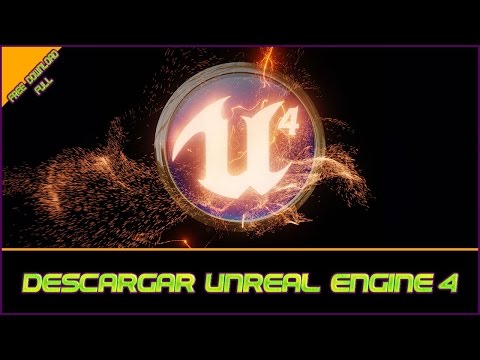 Como Descargar E Instalar Unreal Engine 4 Full Espanol Gratis