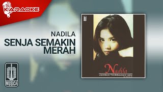 Nadila - Senja Semakin Merah ( Karaoke Video)