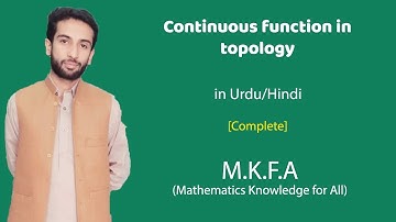 Continuous function in topology in Urdu/Hindi (M.K.F.A)